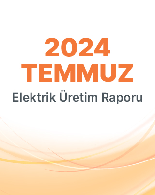 2024 Temmuz Üretim Raporu
