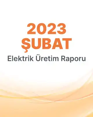 2023 Şubat Üretim Raporu