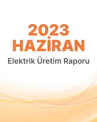 2023 Haziran Üretim Raporu
