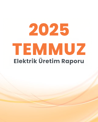 2025 Temmuz Üretim Raporu